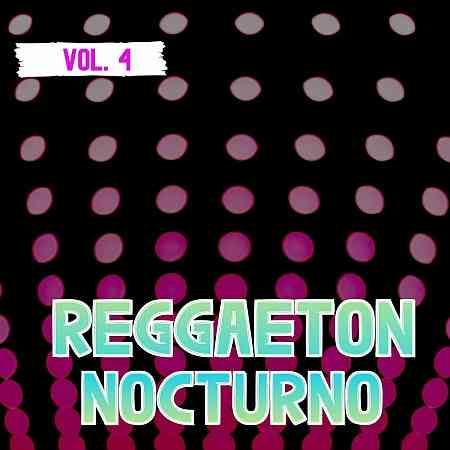 Reggaeton Nocturno, Vol. 4 2022 торрентом