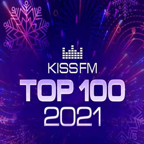 Kiss FM Top 100: The Best Tracks Of 2021 2022 торрентом