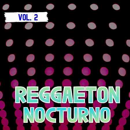 Reggaeton Nocturno, Vol. 2 2022 торрентом