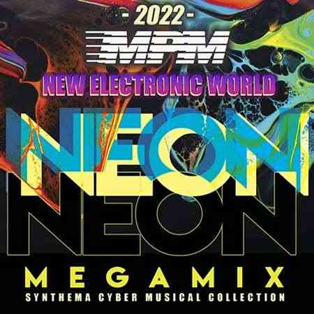 New Electronic World: Neon Megamix 2022 торрентом