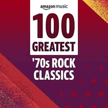 100 Greatest 70s Rock Classics 2022 торрентом