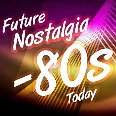 Future Nostalgia - 80s Today 2022 торрентом
