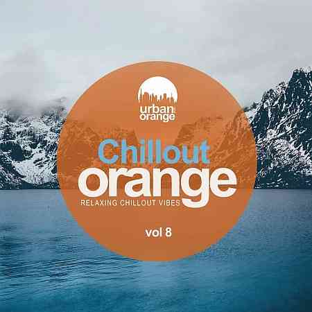 Chillout Orange, Vol. 8: Relaxing Chillout Vibes 2022 торрентом