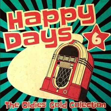 Happy Days - The Oldies Gold Collection [Volume 6]