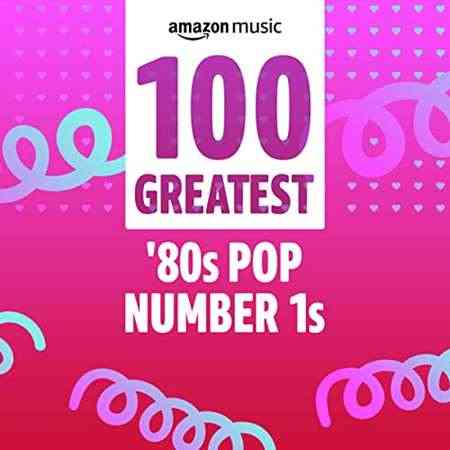 100 Greatest 80s Pop Number 1s 2022 торрентом