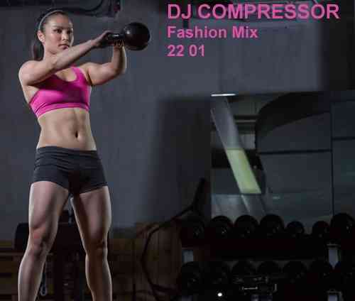 Dj Compressor - Fashion Mix 22 01 2022 торрентом