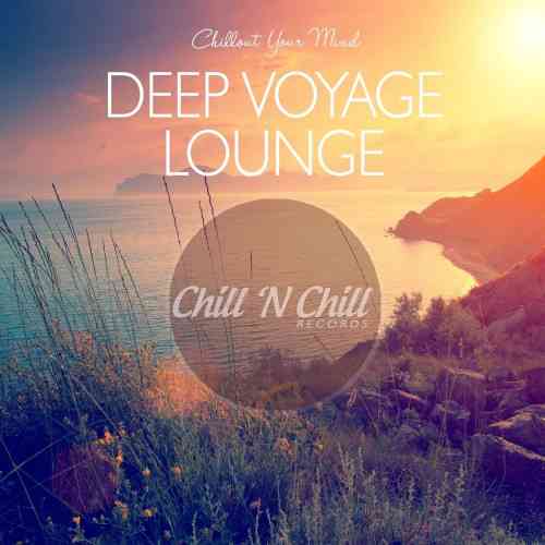 Deep Voyage Lounge: Chillout Your Mind 2020 торрентом