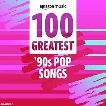 100 Greatest '90s Pop Songs 2022 торрентом