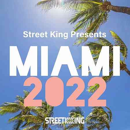 Street King Presents Miami 2022 2022 торрентом