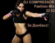 Dj Compressor - Fashion Mix 22 02 2022 2022 торрентом