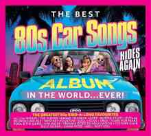 The Best 80s Car Songs Album In The World Ever Rides Again [3CD] 2022 торрентом