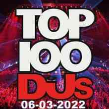 Top 100 DJs Chart (06.03) 2022 2022 торрентом