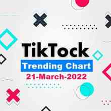 TikTok Trending Top 50 Singles Chart (21.03) 2021 2022 торрентом