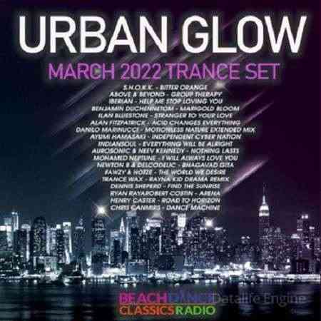 Urban Glow: March Trance Set 2022 торрентом