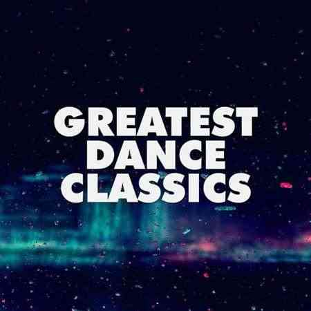 Greatest Dance Classics 2022 торрентом