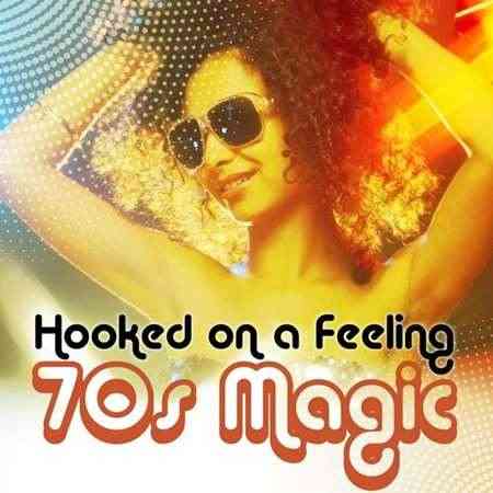 Hooked On a Feeling - 70s Magic 2022 торрентом