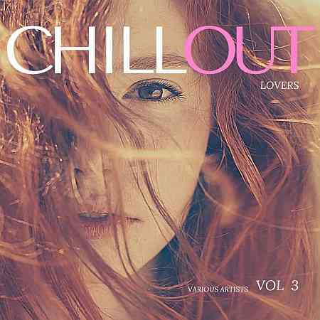 Chill Out Lovers, Vol. 3 2022 торрентом