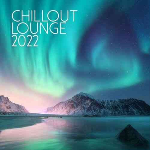 Chillout Lounge 2022 2022 торрентом