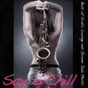 Sax O Chill [Best of Erotic Lounge and Groove Jazz Music] 2022 торрентом