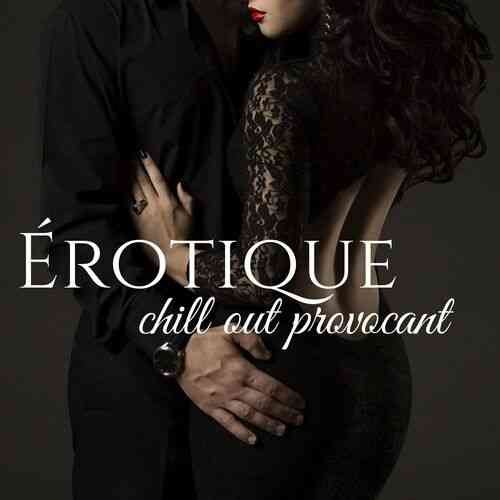 Erotique chill out provocant 2022 торрентом