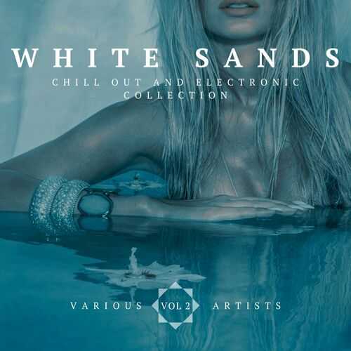 White Sands, Vol. 2 [Chill Out And Electronic Collection] 2022 торрентом