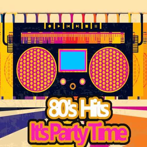 80's Hits It's Party Time 2022 торрентом