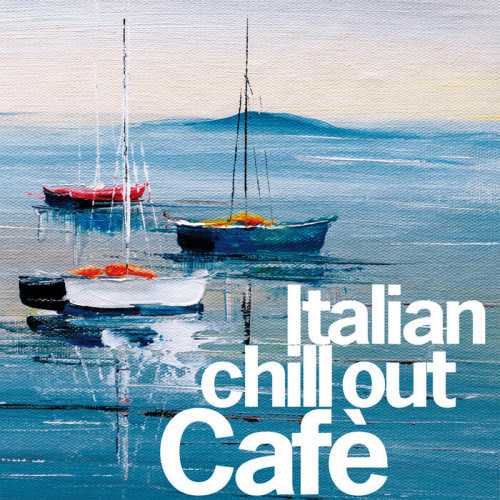 Italian Chillout Cafe 2022 торрентом