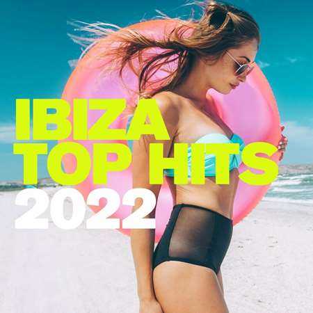 Ibiza Top Hits 2022 торрентом