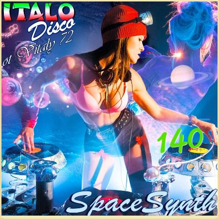 Italo Disco & SpaceSynth ot Vitaly 72 (140)
