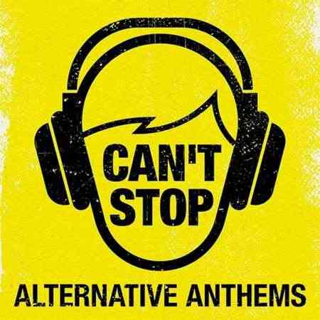 Can't Stop - Alternative Anthems