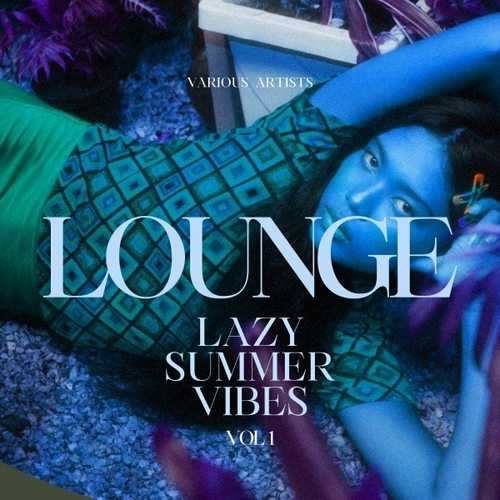 Lounge [Lazy Summer Vibes], Vol. 1 2022 торрентом