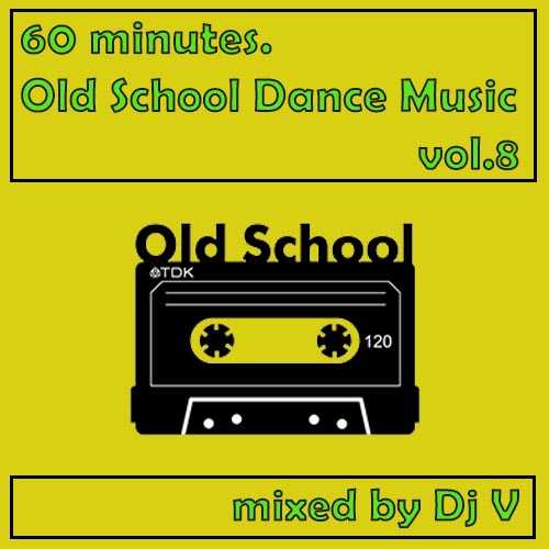 60 Minutes. Old School Dance Music vol.8 2022 торрентом