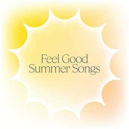 Feel Good Summer Songs 2022 торрентом