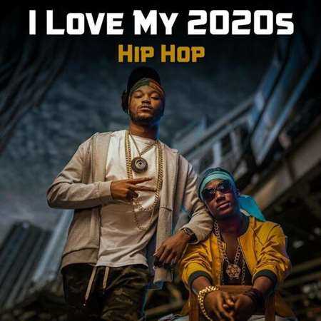 I Love My 2020s Hip Hop