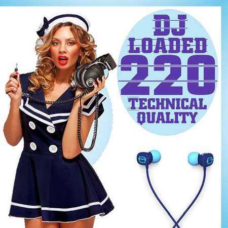 220 DJ Loaded - Technical Quality