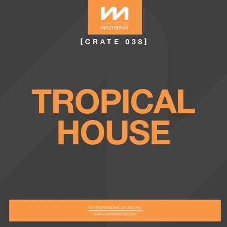 Mastermix Crate 038 - Tropical House 2022 торрентом