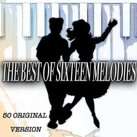 The Best of Sixteen Melodies - 50 Original Version 2022 торрентом