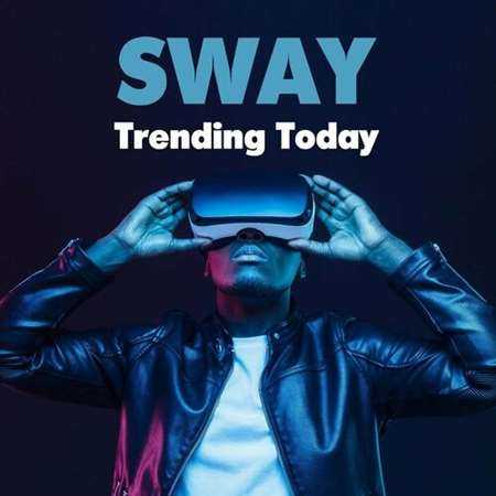 Sway - Trending Today 2022 торрентом