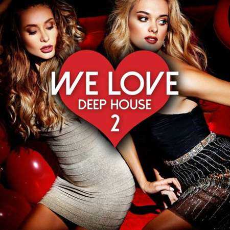 We Love Deep House [Vol.2] 2022 торрентом