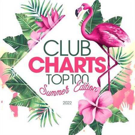 Club Charts Top 100 - Summer Edition 2022 торрентом