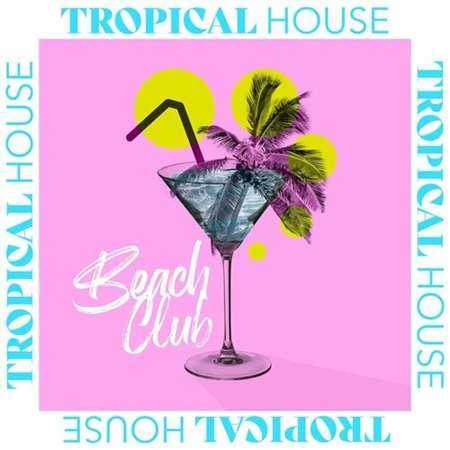 Tropical House - Beach Club 2022 торрентом