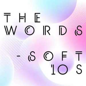 The Words - Soft 10s 2022 торрентом