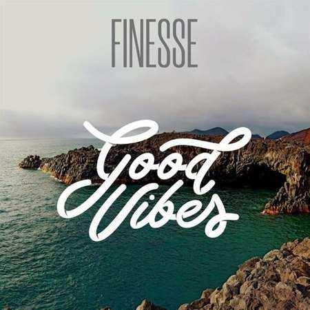 Finesse - Good Vibes 2022 торрентом