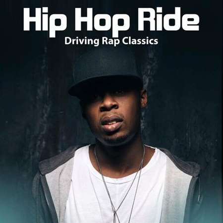 Hip Hop Ride: Driving Rap Classics 2022 торрентом