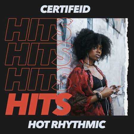 Certifeid Hits - Hot Rhythmic 2022 торрентом