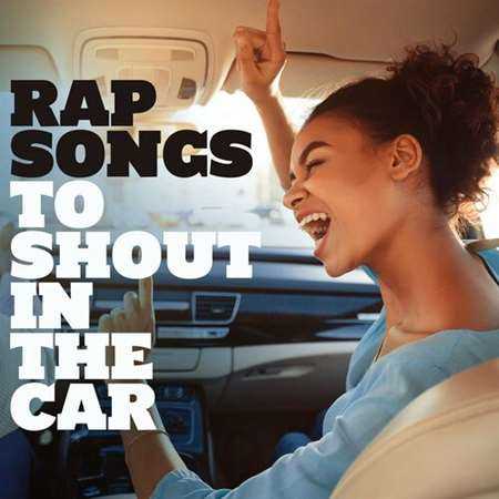 Rap Songs to Shout In the Car 2022 2022 торрентом