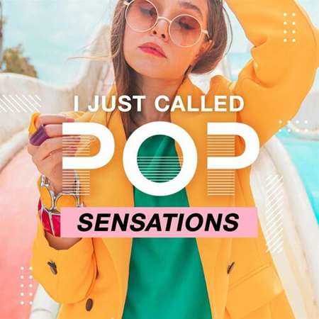 I Just Called - Pop Sensations 2022 торрентом