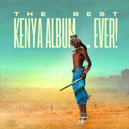 The Best Kenya Album In The World...Ever! 2022 торрентом