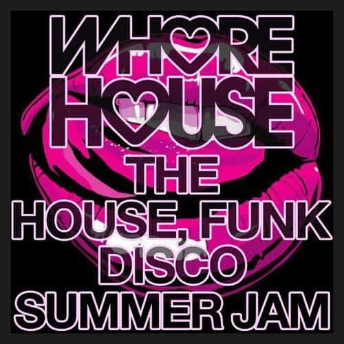 Whore House The House, Funk Disco Summer Jam 2022 торрентом