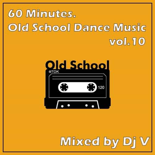 60 Minutes. Old School Dance Music vol.10 2022 торрентом